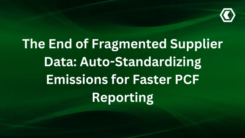 Thumbnail for  The End of Fragmented Supplier Data: Auto-Standardizing Emissions for Faster PCF Reporting