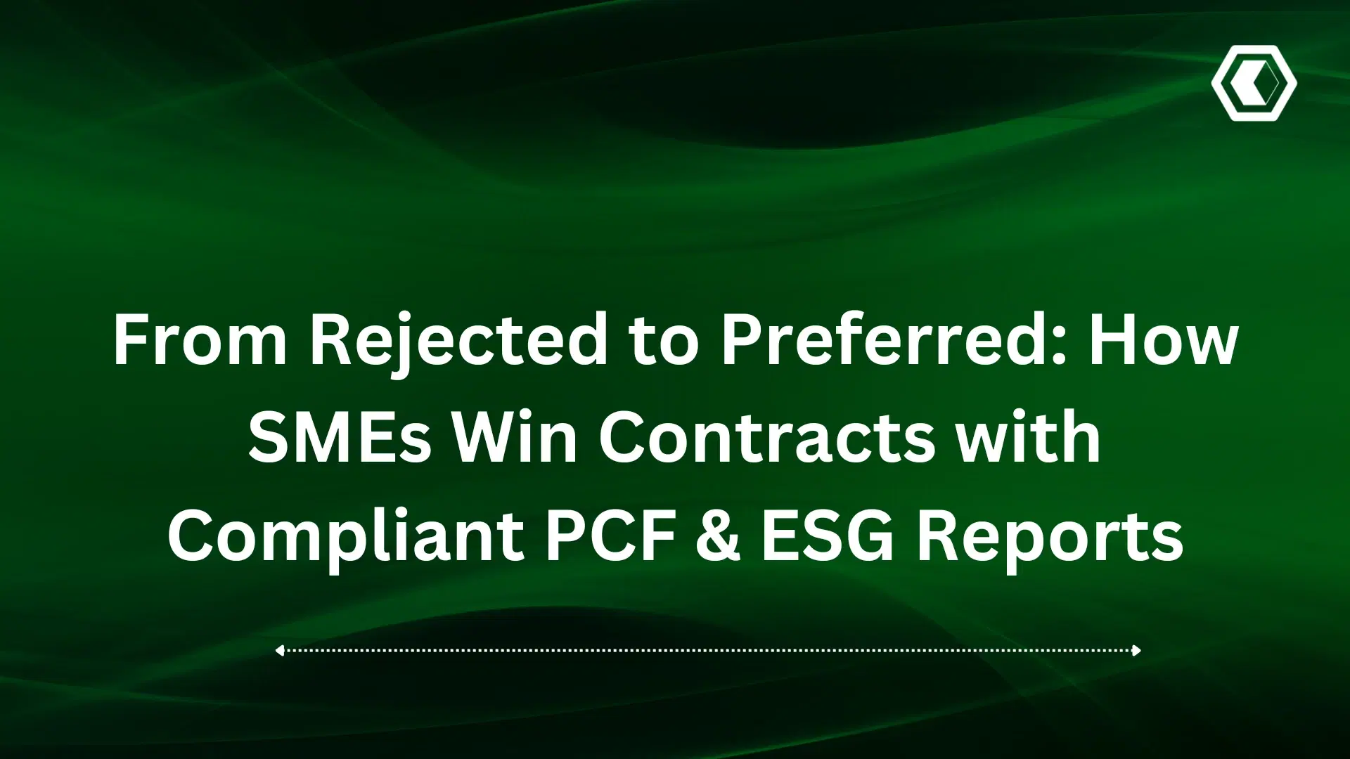 Thumbnail for  From Rejected to Preferred: How SMEs Win Contracts with Compliant PCF & ESG Reports